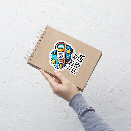 I love my telescope Sticker Astronomy stickers Science stickers Astronomy Humor Bubble-free stickers