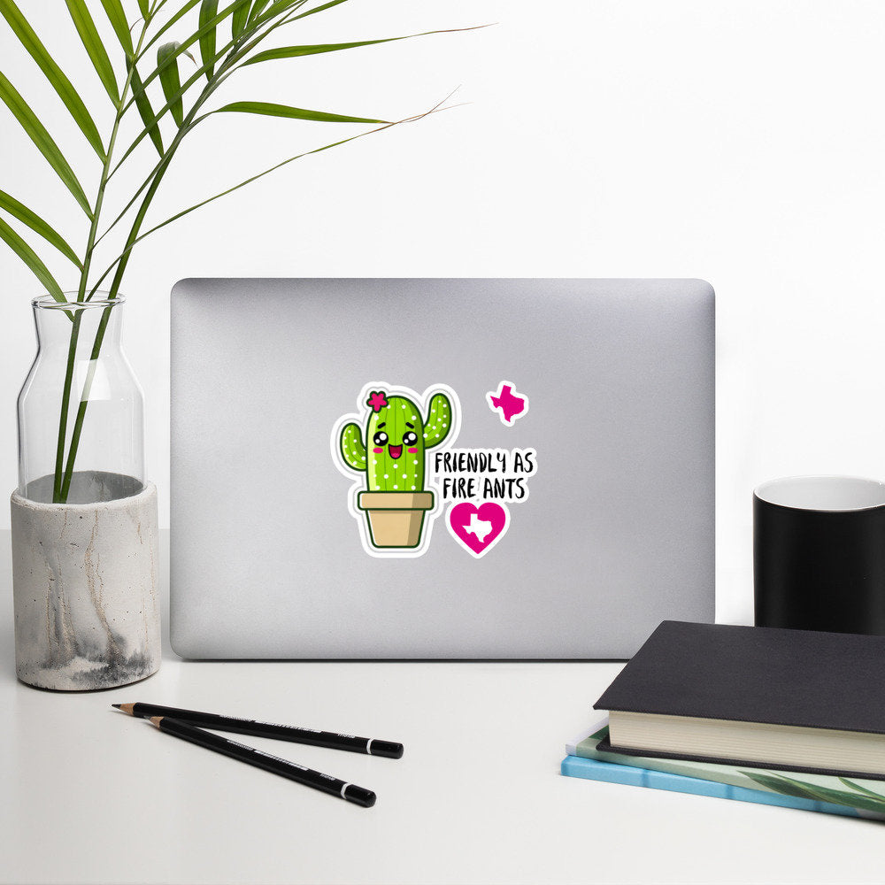 Friendly as fire ants sticker prickly cactus Texas Humor sticker Texas love teacher loveBubble-free stickers